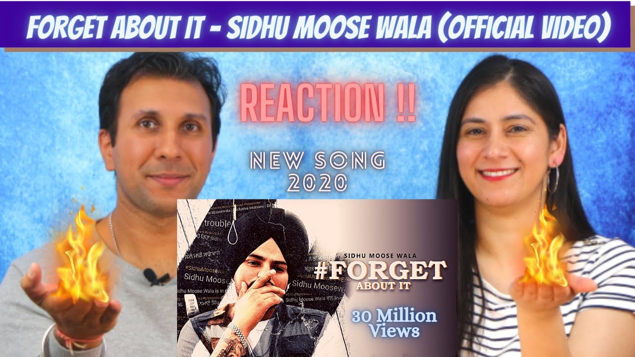 FORGET ABOUT IT - SIDHU MOOSE WALA | [ REACTION ] | (Official Video) | Latest Punjabi Songs 2020