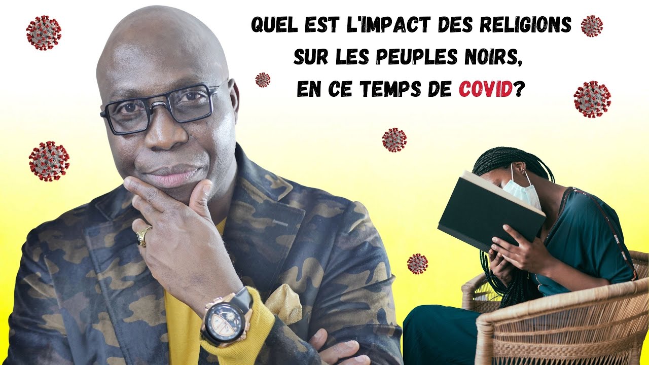 DR JFA: Quel est le véritable impact des religions sur les peuples noirs, en ce temps de COVID?