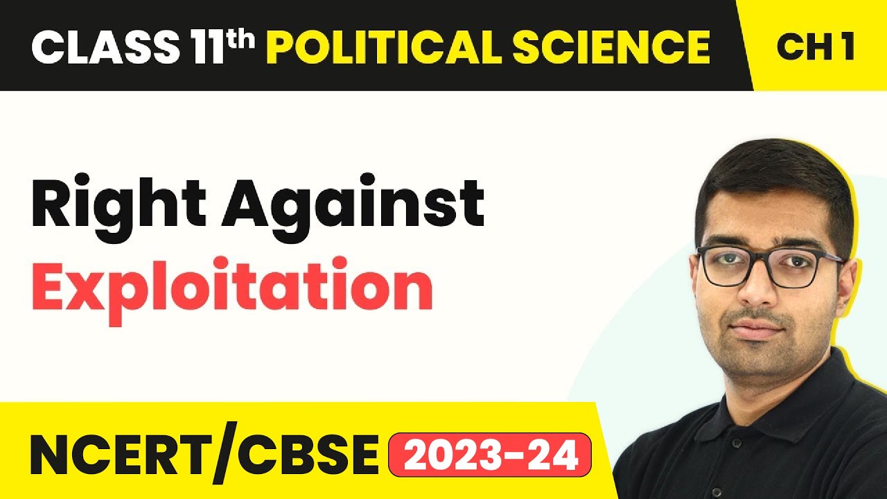 Right Against Exploitation - Constitution | Class 11 Political Science Chapter 1 | CBSE 2025-26