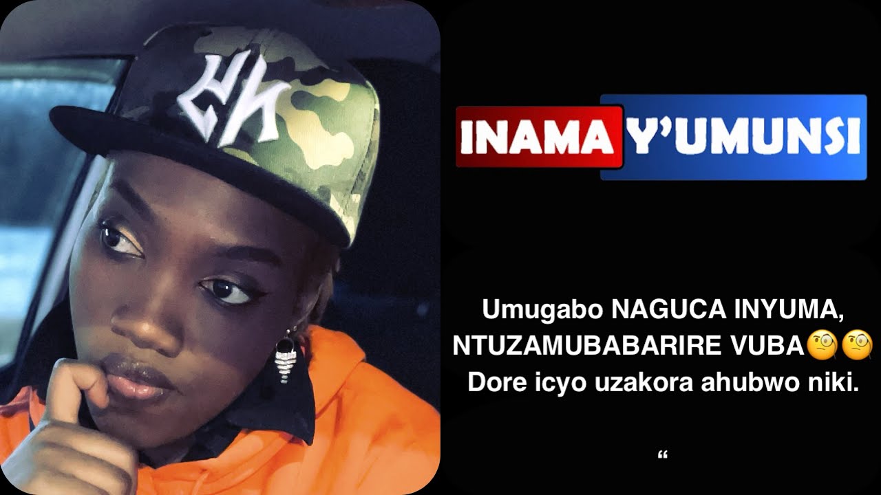 Inama y'umunsi:Umugabo NAGUCA INYUMA NTUZAMUBABARIRE VUBA.Dore icyo uzakora ahubwo.Please tegamatwi