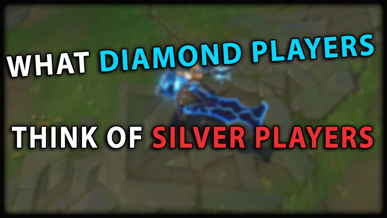 A Diamond Player's Advice For Silver Players