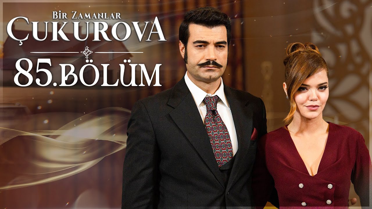 Bir Zamanlar Çukurova 85. Bölüm