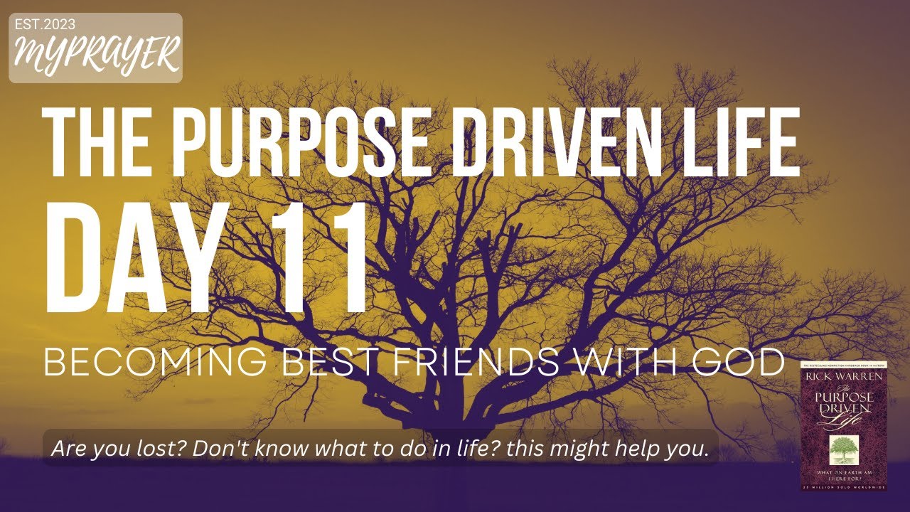 The Purpose Driven Life - Rick Warren | Becoming Best Friends with God | Day 11