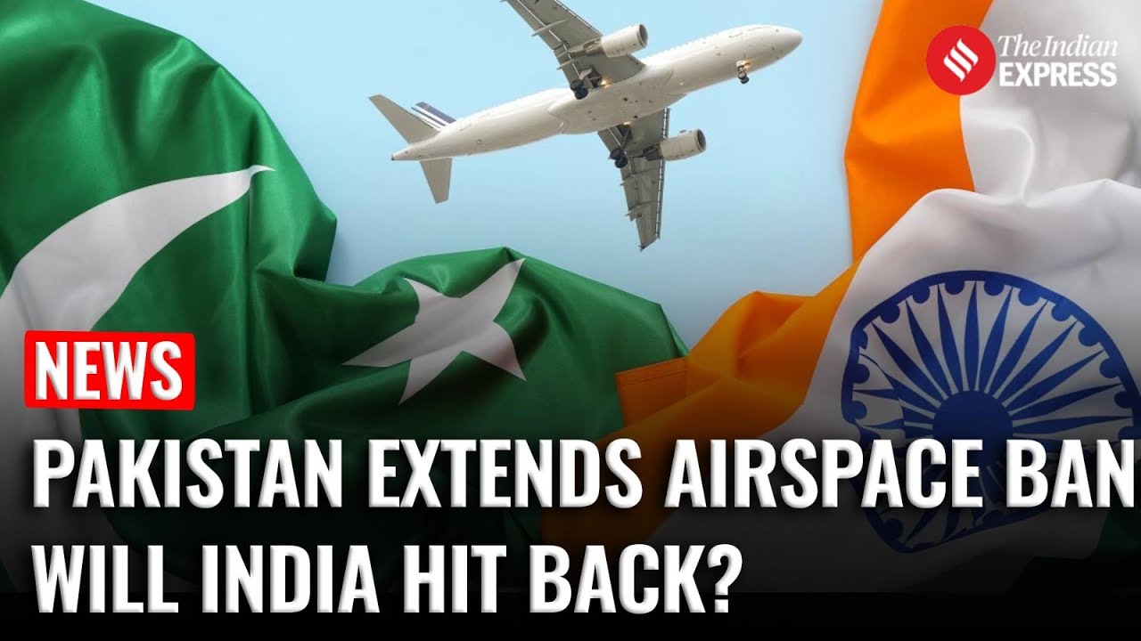 Pakistan Extends Airspace Ban on Indian Aircraft;800 Weekly Flights Hit as India Prepares to Respond