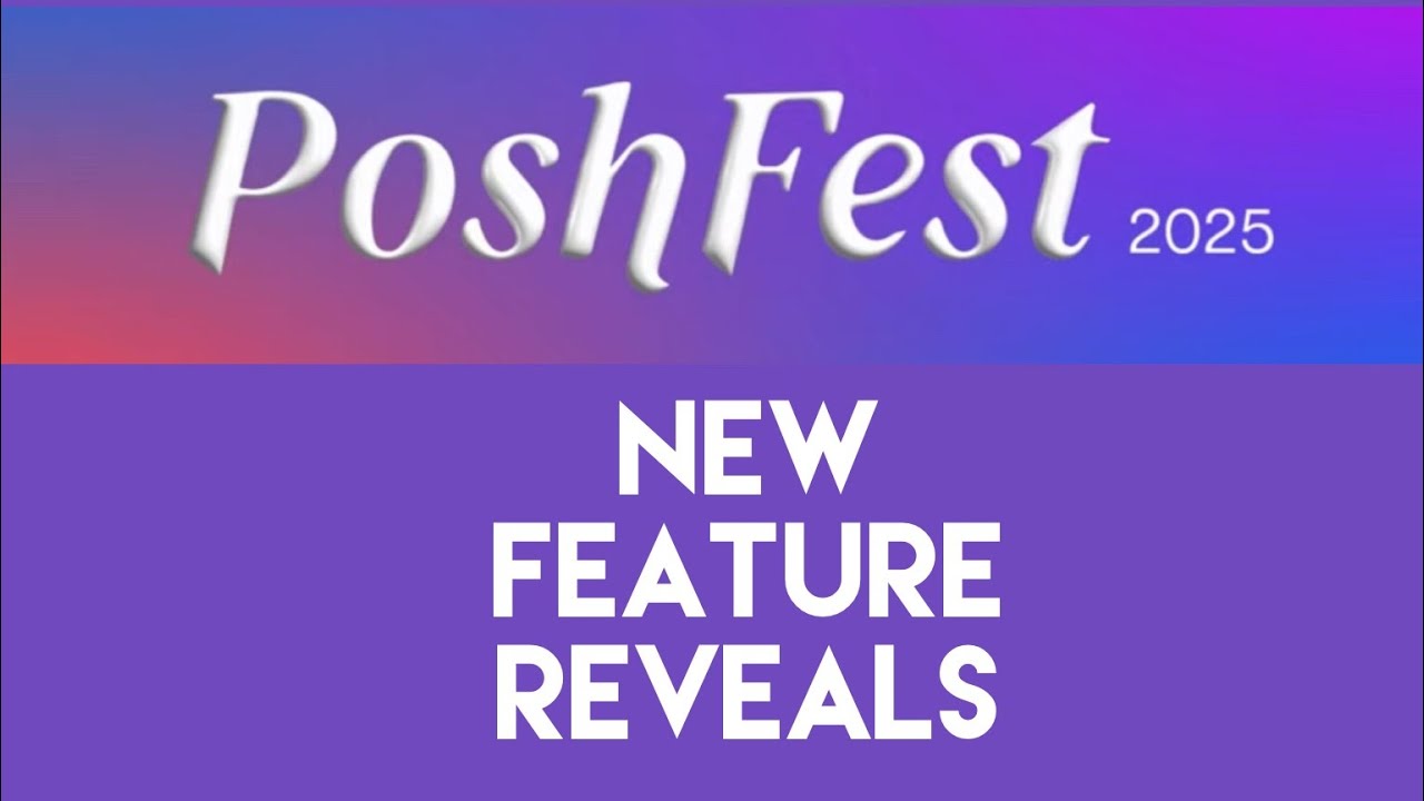Poshfest 2025 Features Breakdown & Seller Thoughts #poshmarknews #poshmarkreseller #poshmark 
