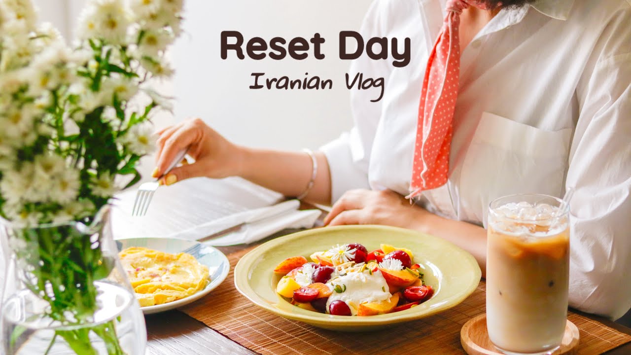 Reset Day Vlog ✨Recharge Body & Soul (Breakfast, Cleaning, Journaling & Relaxing)| Iran vlog