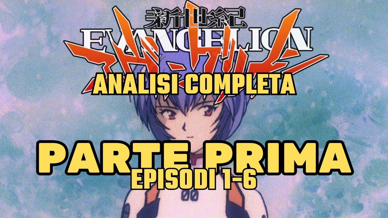 LA REGIA DI EVANGELION  - RETROSPETTIVA E ANALISI DI NEON GENESIS EVANGELION- PARTE PRIMA