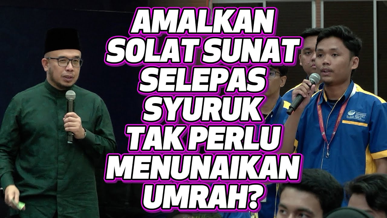 Prof Dato Dr MAZA - Amalkan Solat Sunat Selepas Syuruk Tak Perlu Menunaikan Umrah?