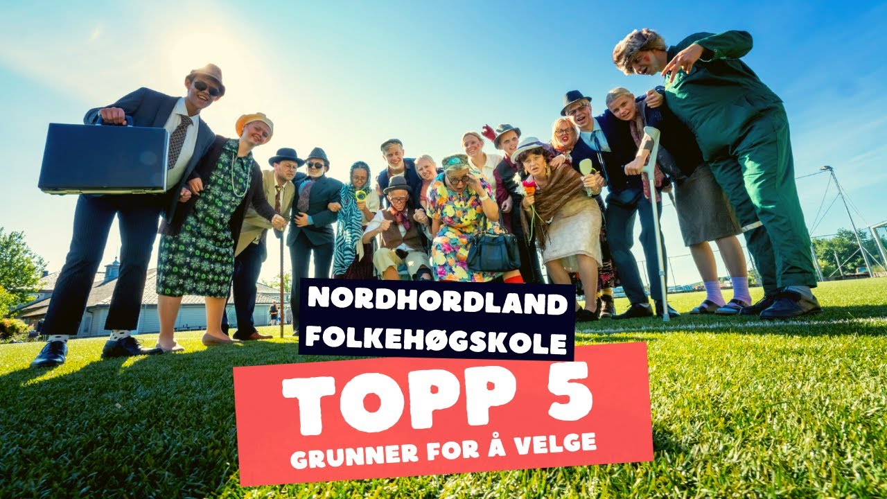 Topp 5 grunner for å velge Nordhordland Folkehøgskole