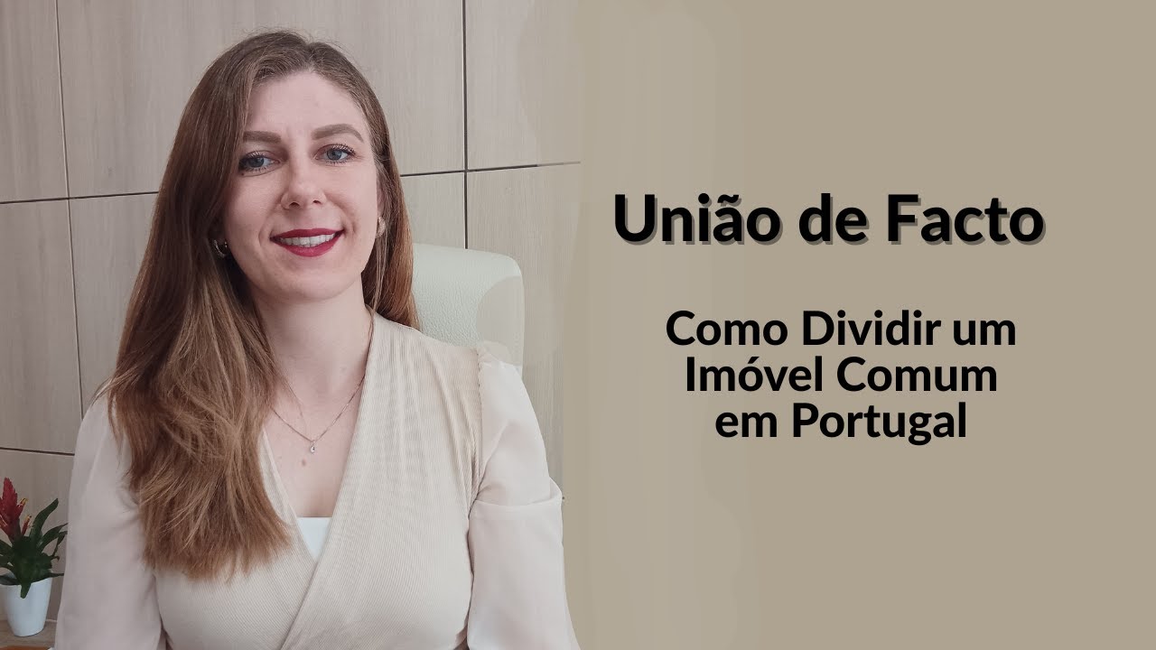 União de Facto: Como Dividir um Imóvel Comum em Portugal