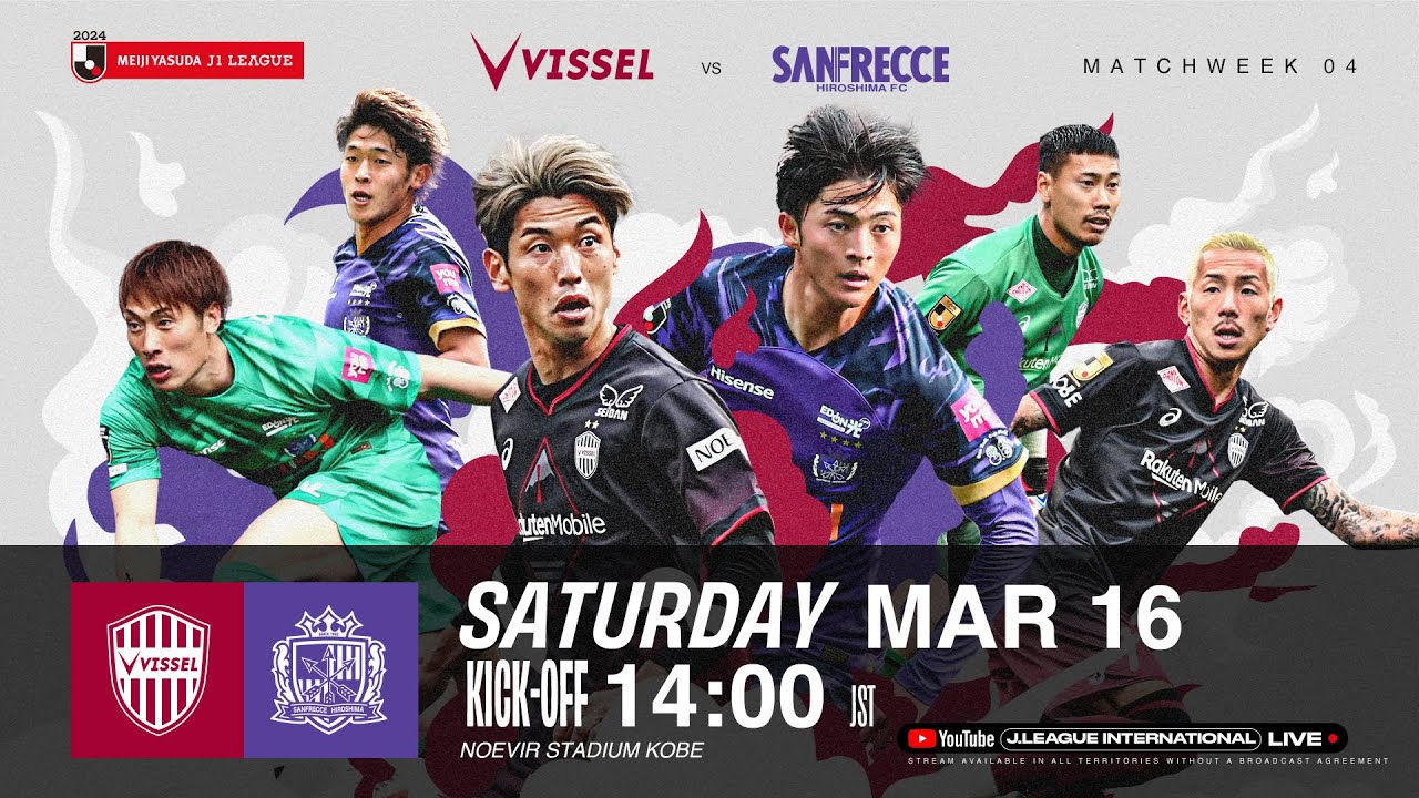 LIVE  FOOTBALL FROM JAPAN | Vissel Kobe vs Sanfrecce Hiroshima | 2024 J1 League | MW 4