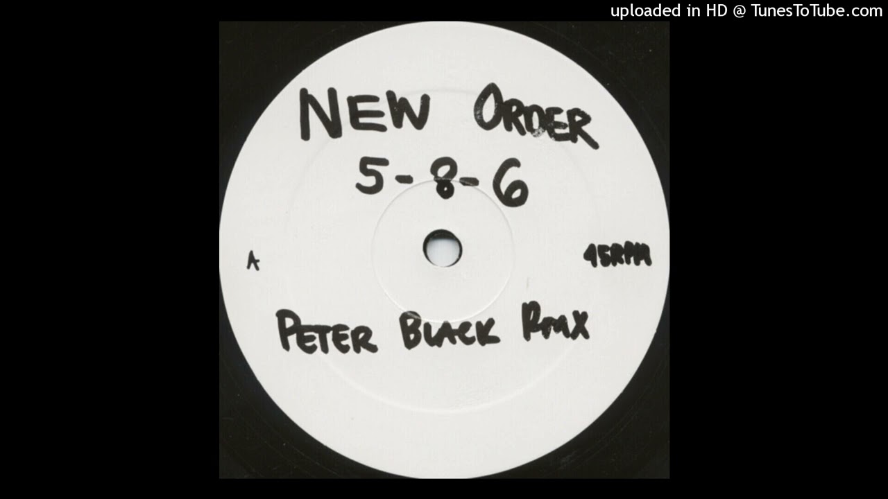 New Order - 5-8-6 (Peter Black Remix)