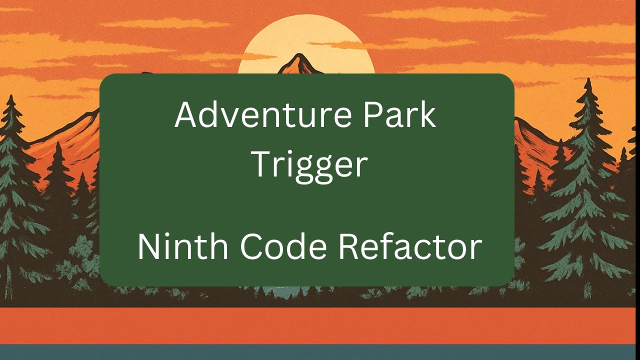 Intermediate Apex - Adventure Park Trigger - Refactoring 9