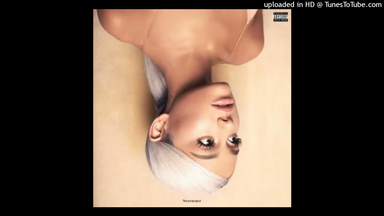 Ariana Grande - sweetener (Pitched Lower)