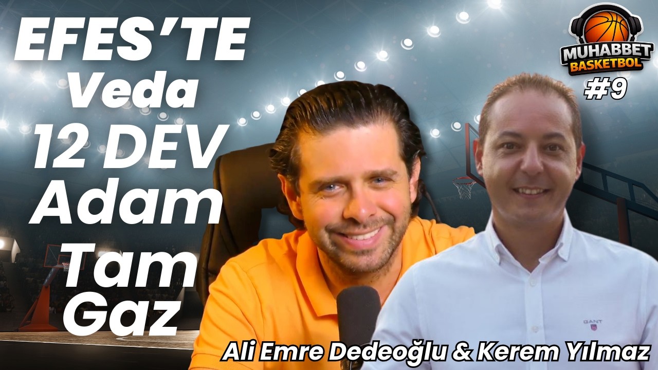 Muhabbet Basketbol #9 | Anadolu Efes'te İsmail Şenol dönemi sona erdi. 12 Dev Adam tam gaz!