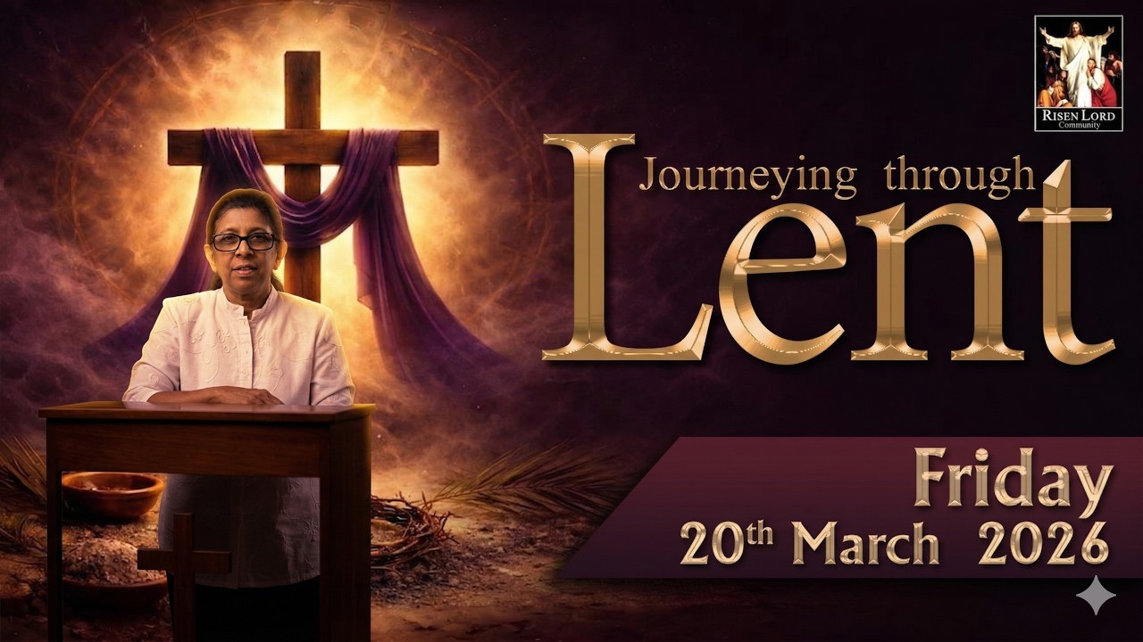 Day 22 | Lenten Reflections | 20th March 2026 |
