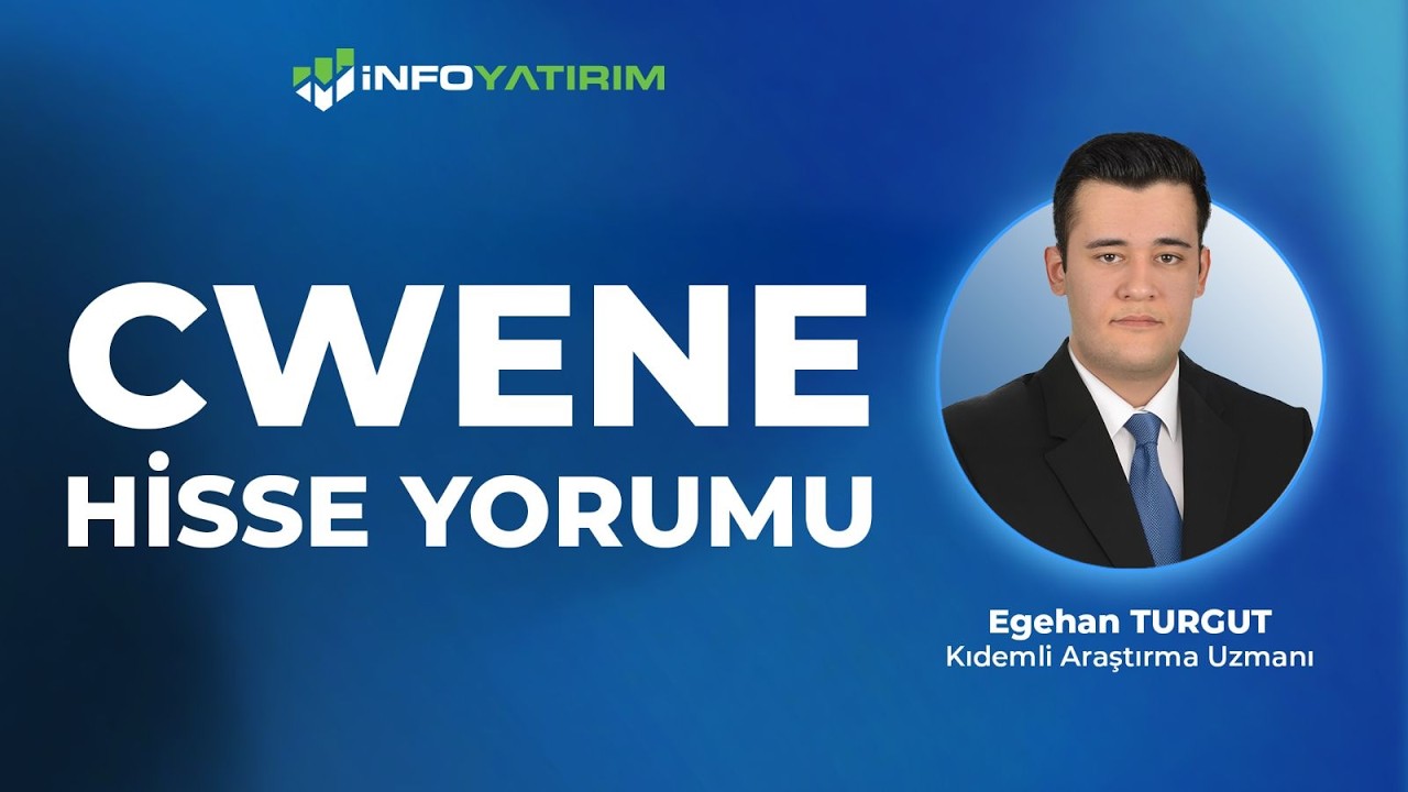 CWENE Hisse Yorumu I Egehan Turgut '10 Nisan 2026' I İnfo Yatırım