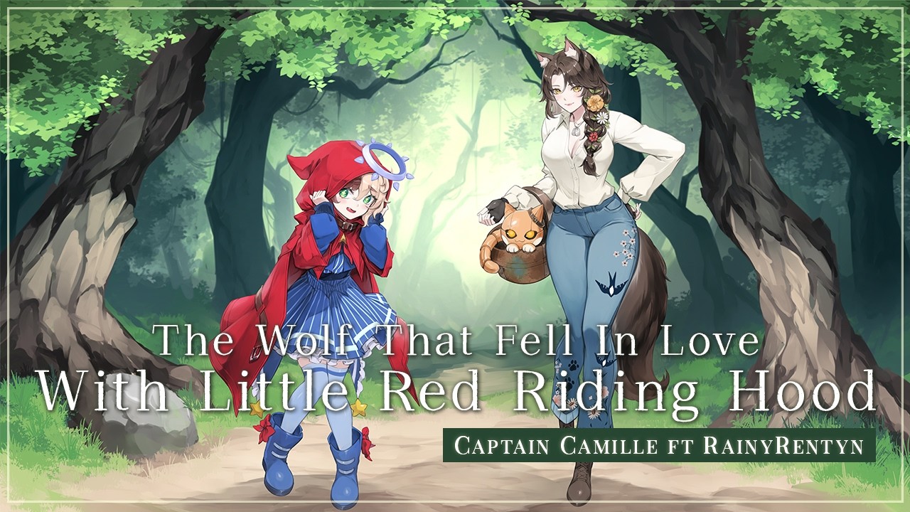 The Wolf Fell in Love with Little Red Riding Hood【Camille x RainyRentyn】
