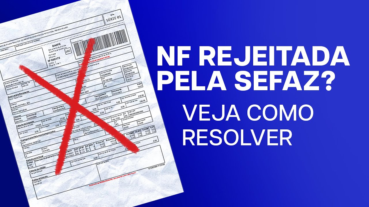 Nota Fiscal Rejeitada? Veja os 10 Erros Mais Comuns e Como Corrigir R&aacute;pido