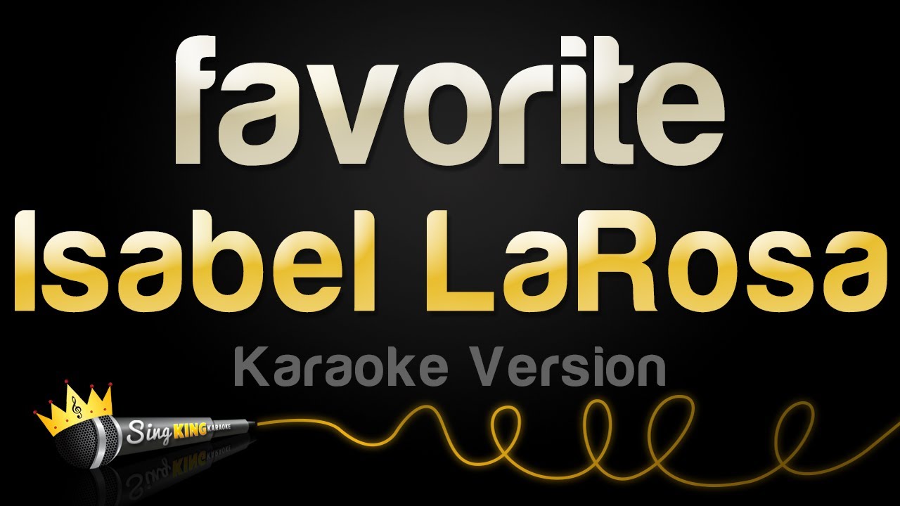 Isabel LaRos - favorite (Karaoke Version)