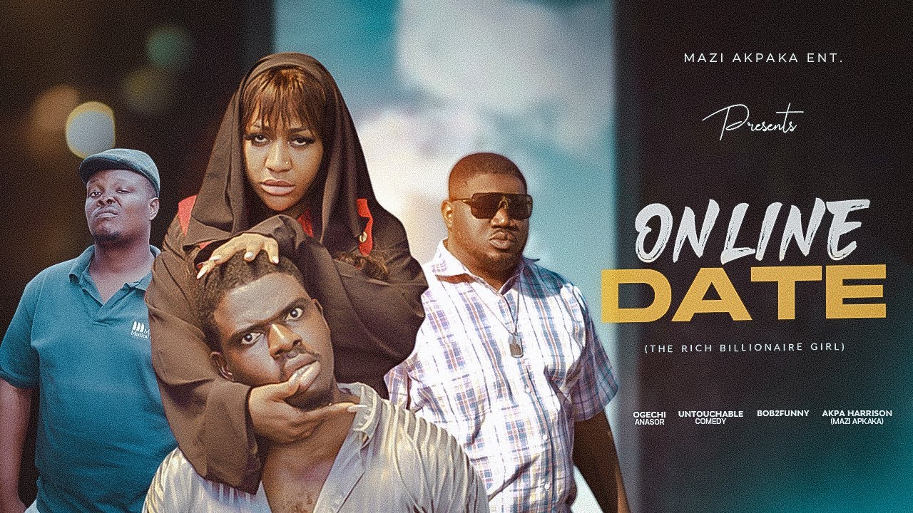 ONLINE DATING  NIGERIAN MOVIE- The Rich Billionaire Girl - OGECHI ANASOR,UNTOUCHABLE, MAZI AKPAKA.