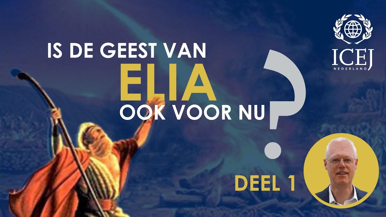 Is de Geest van Elia ook voor Nu? Deel 1
