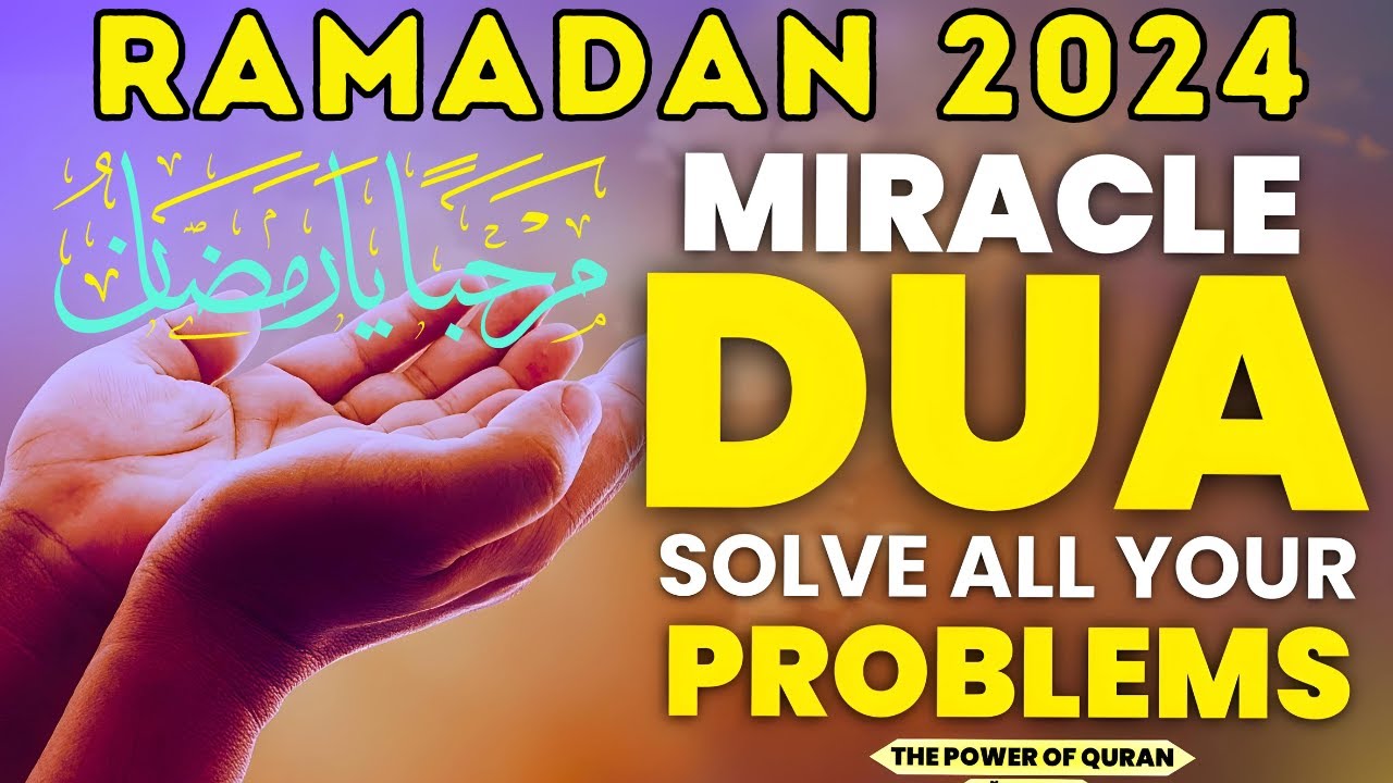 Miracle Dua || LISTEN THIS IN THE FIRST DAY OF RAMADAN 2024 | Times Solution Of All Your Troubles