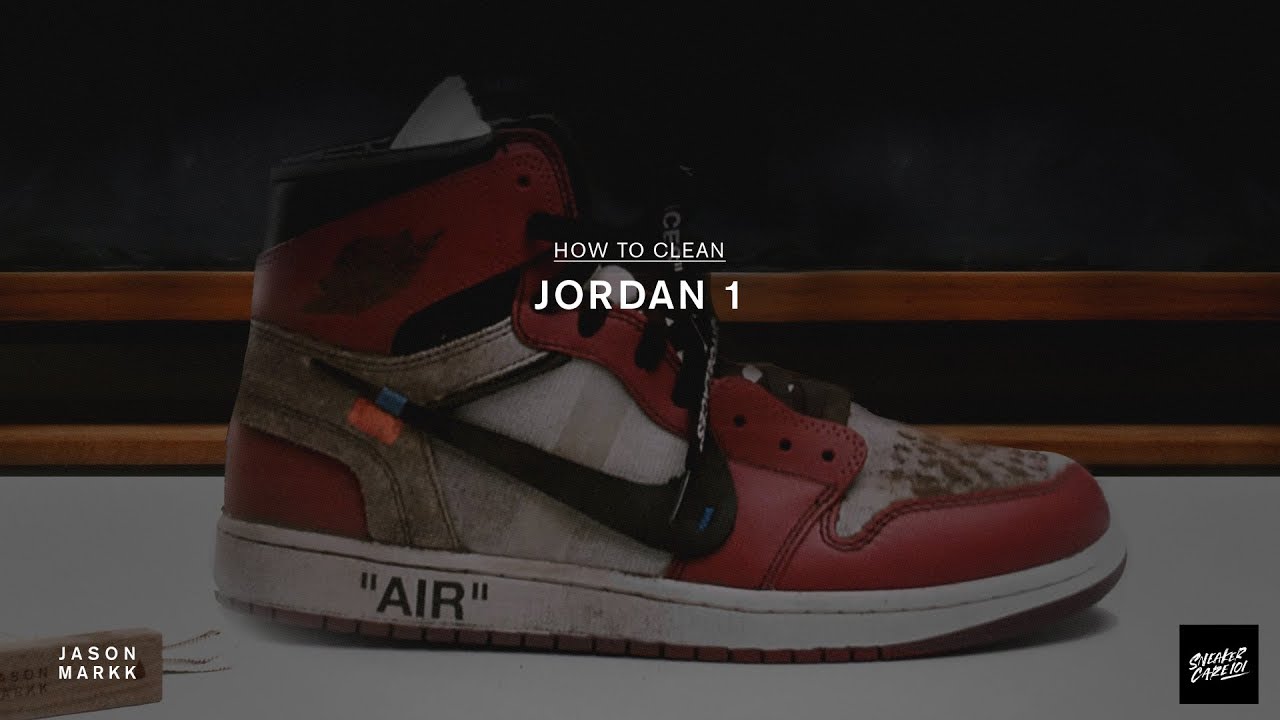 SNEAKER CARE 101: HOW-TO CLEAN OFF-WHITE JORDAN 1