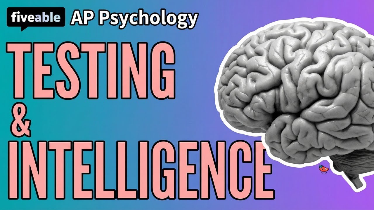 AP Psychology - Unit 5: Intelligence & Testing