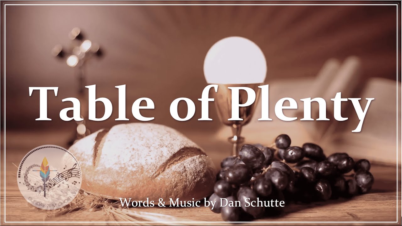 Table of Plenty | Dan Schutte | Catholic Communion Hymn | Choir & Piano w/Lyrics | Sunday 7pm Choir