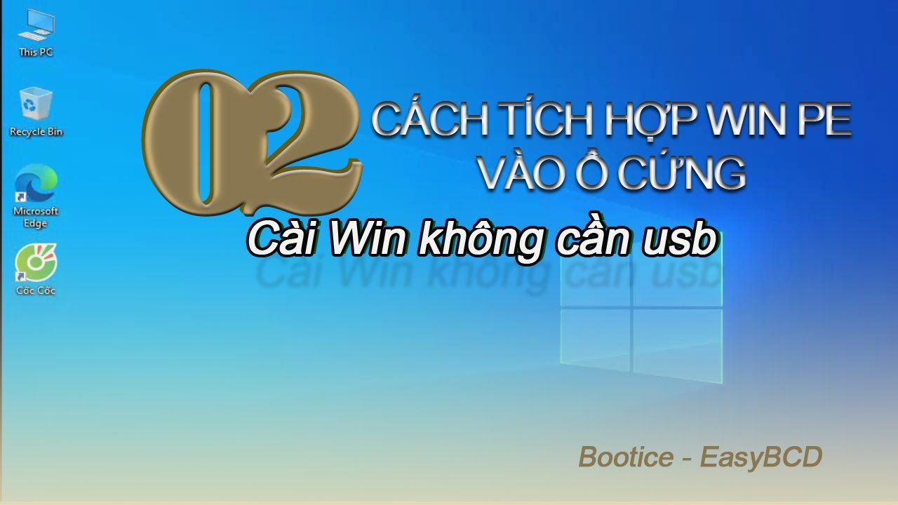 Tích hợp WinPe vào ổ cứng, cài Win không cần USB