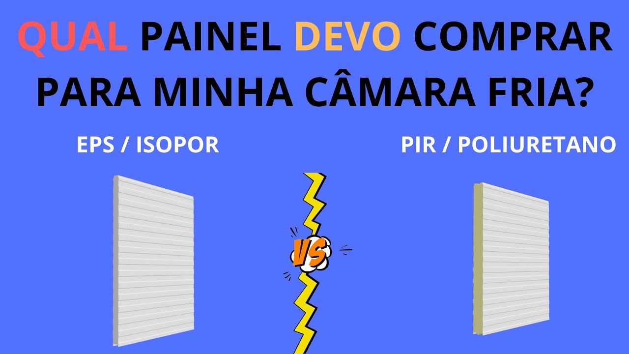 Qual Painel de Câmara Frigorífica Utilizar? EPS, PUR ou PIR? Espessura e tratamento do aço