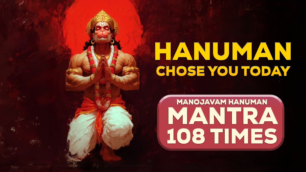 Hanuman Chose You Today | Manojavam Hanuman Mantra 108 Times