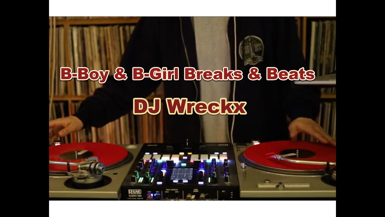 B-BOY BREAKS & BEATS / DJ Wreckx / Breakdance