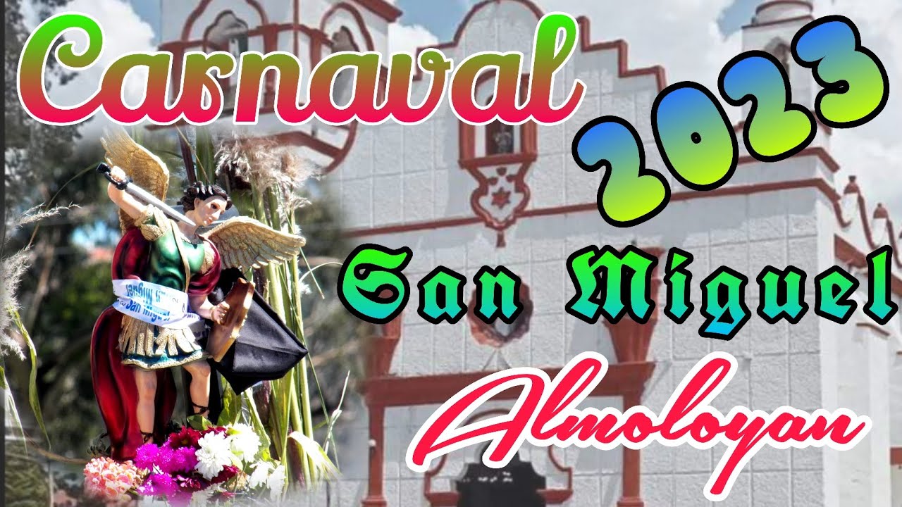 Carnaval en honor a san Miguel arcángel (San Miguel Almoloyan 24 de Septiembre 2023)