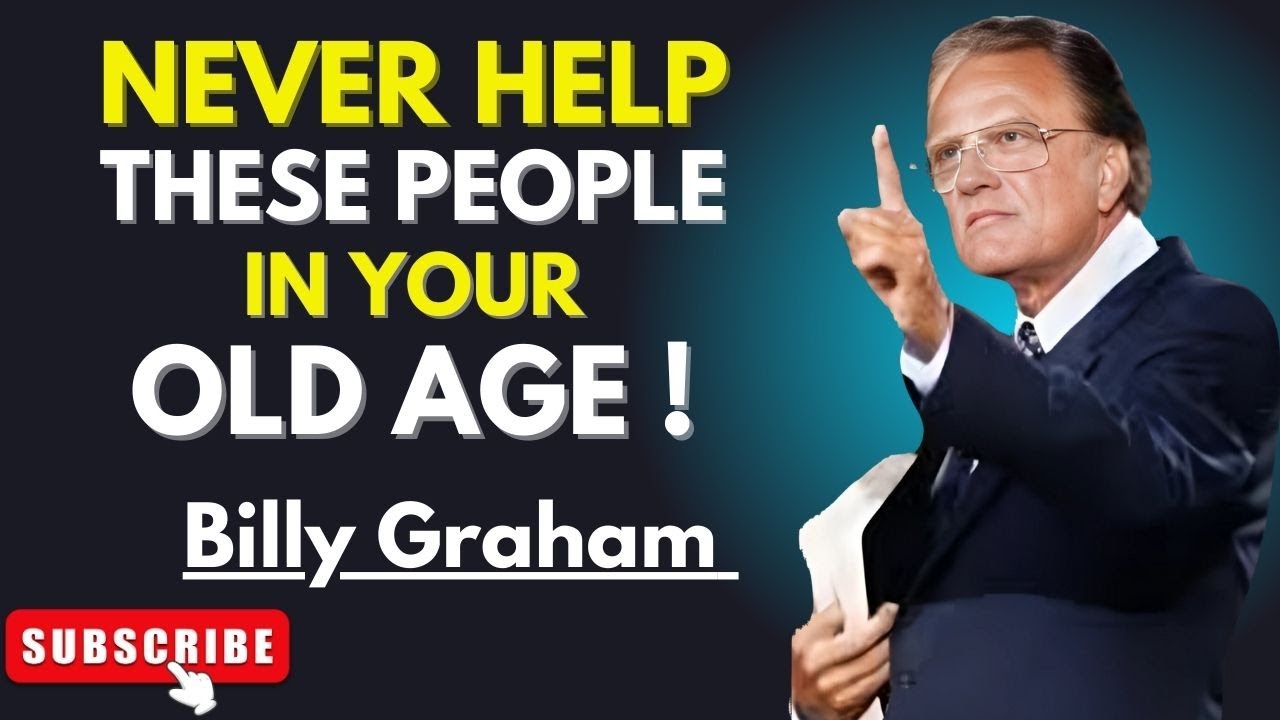 NEVER HELP THESE PEOPLE IN YOUR OLD AGE : 2025 BEST MOTIVATIONAL SPEECH BY BILLY GRAHAM.