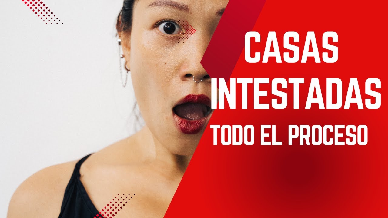 Cómo Heredar una Casa Intestada  Procedimiento Sencillo