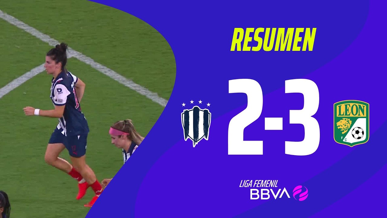 Rayadas 2-3 Le&oacute;n | Resumen y goles | Jornada 4 | Liga BBVA MX Femenil
