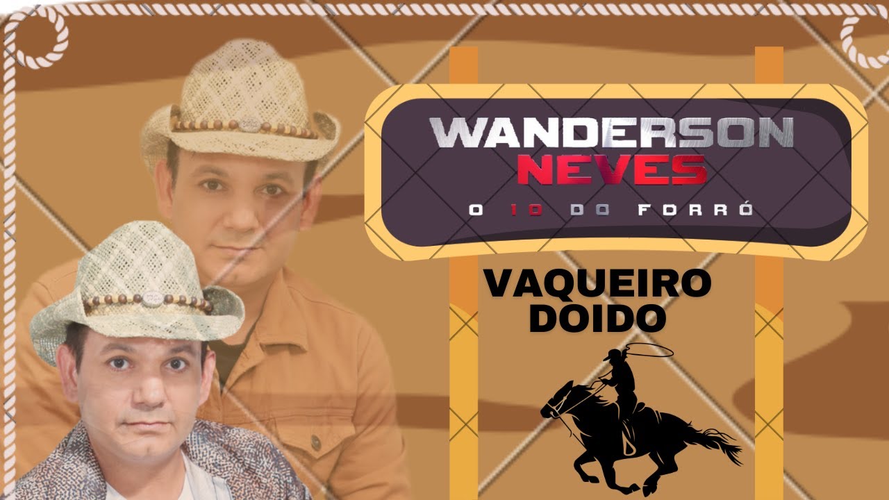 WANDERSON NEVES FORRÓ MADE IN ROÇA PARA AS COMITIVAS E A TURMA DO CHAPÉU E  A GALERA DAS CAVALGADAS