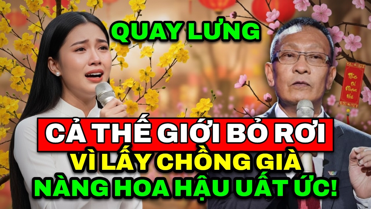 TÂM SỰ CÙNG VĂN SÂM - Bị cả thế giới quay lưng vì lấy chồng già, nàng hoa hậu uất ức kể lại sự thật.