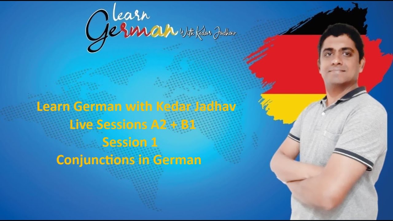 Learn German with Kedar Jadhav : A2 + B1 :  Session 1 : Conjunctions in German