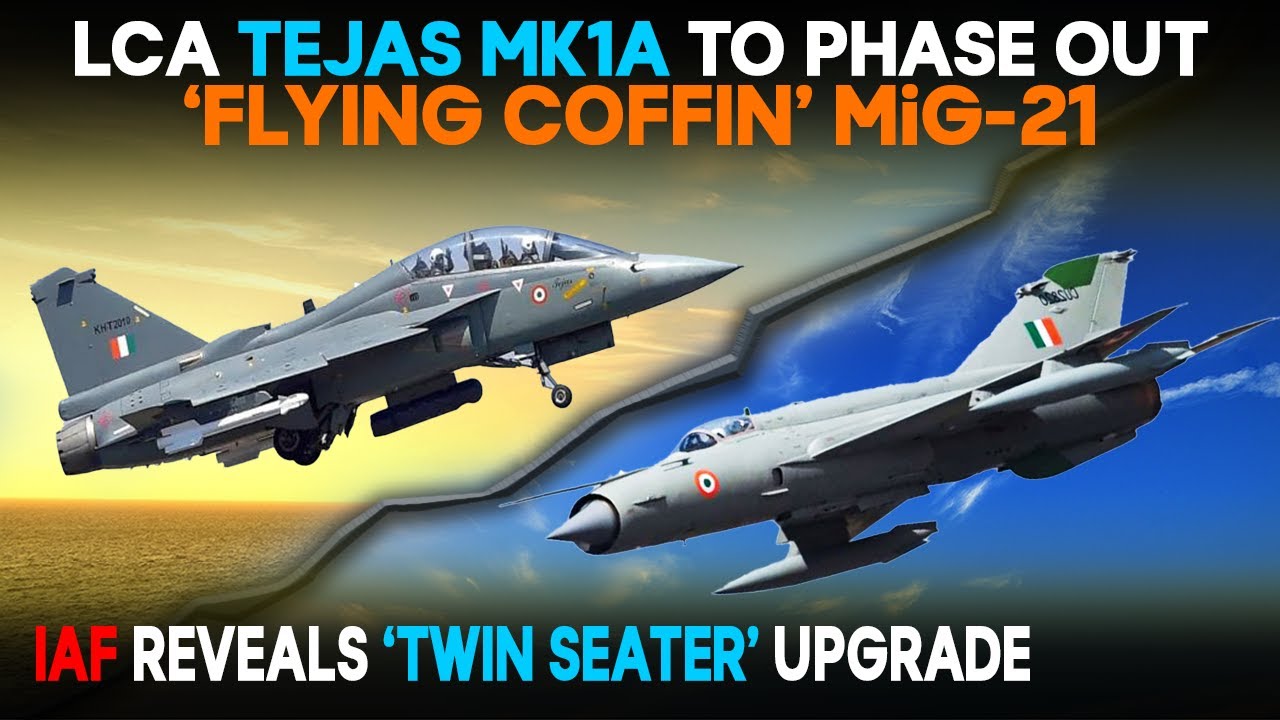 Indian Air Force Confirms Mega Upgrade: Tejas MK1A vs MiG-21