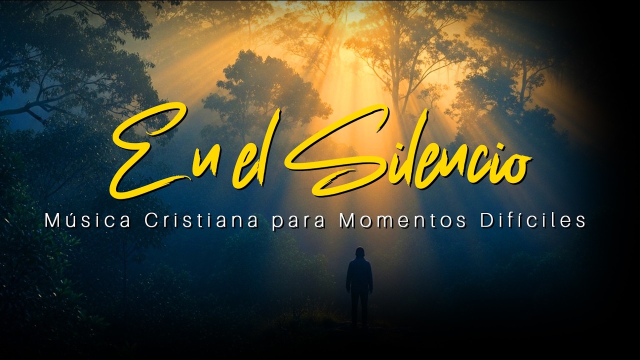 En el Silencio - Música Cristiana para Momentos Difíciles 💔 | Canción de Adoración 2025