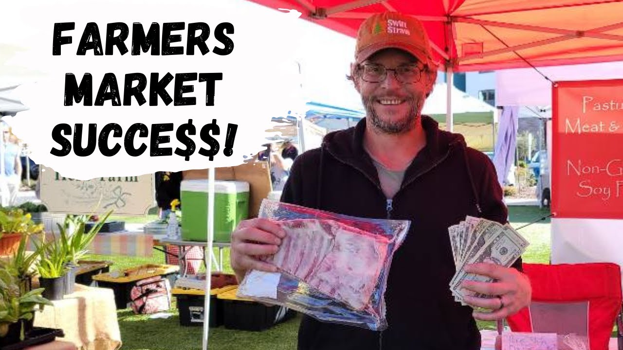 Tips For SUCCESS at the Farmers Market | How We Sell Our Farm Products