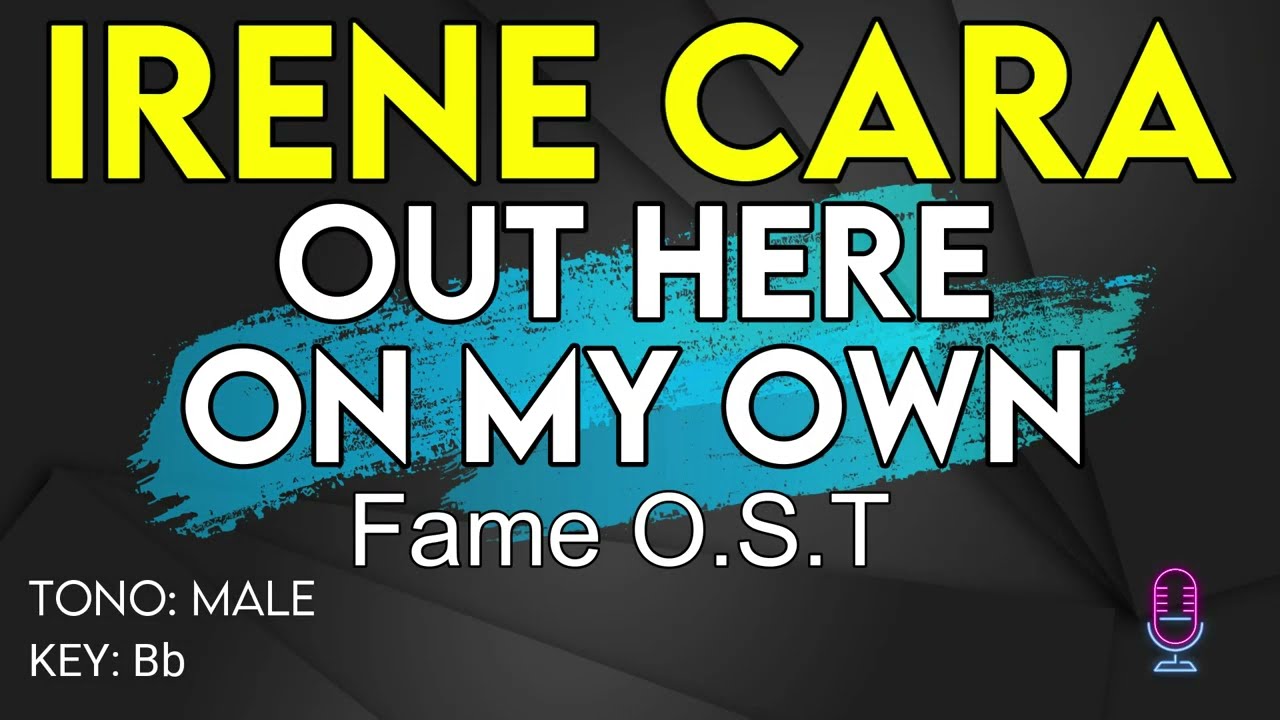 Irene Cara - Out Here On My Own ( Fame O.S.T ) - Karaoke Instrumental - Male
