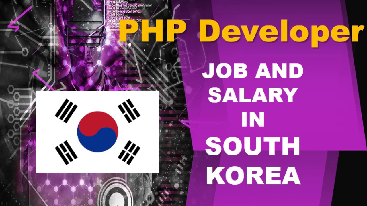 PHP Developer Salary in South Korea - Jobs and Wages in South Korea
