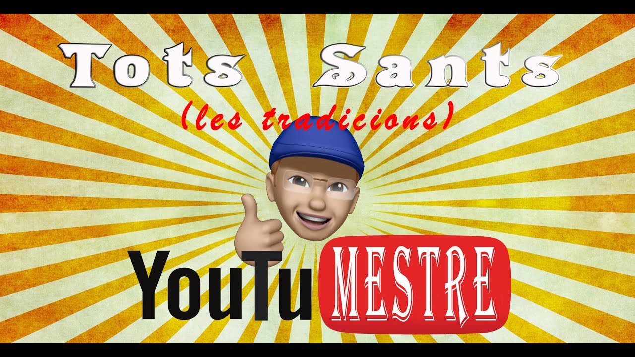 YOUTUMESTRE (Les tradicions-Tots Sants-La castanyada-Halloween)