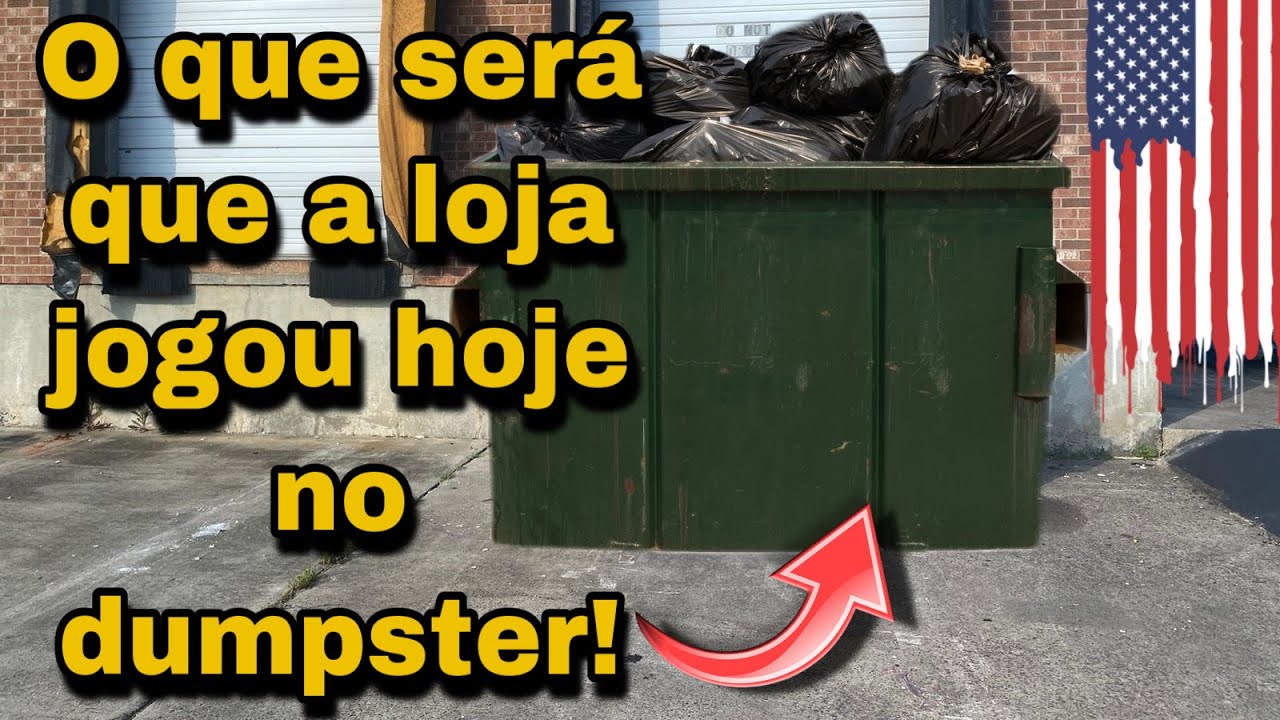 O QUE SERA QUE A LOJA JOGOU HOJE NO DUMPSTER DOS ESTADOS UNIDOS! 🇺🇸🇺🇸🇺🇸 Dumpster-basura