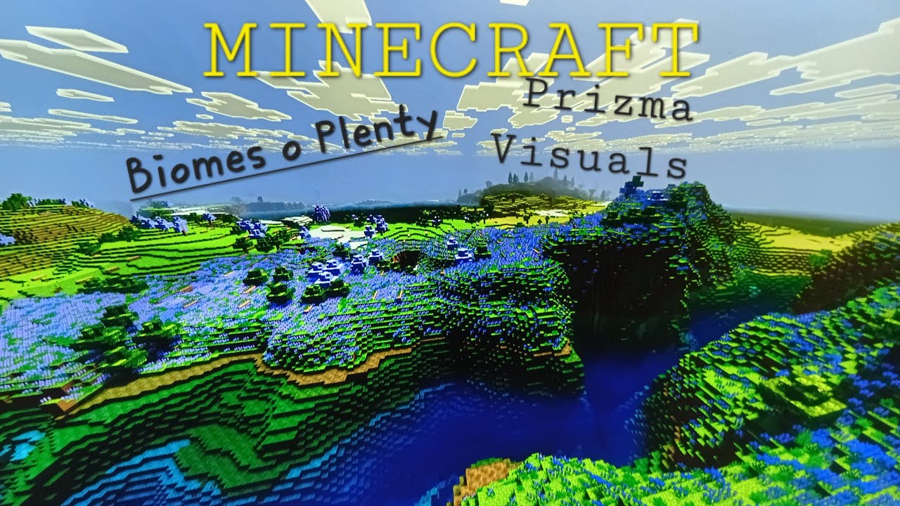 MINECRAFT: BIOMES O PLENTY and PRIZMA VISUALS SHOWCASE.