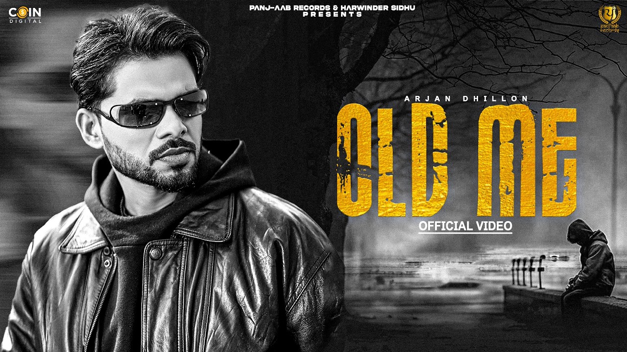 Old Me (Official Music Video) Arjan Dhillon | Latest Punjabi Songs 2024